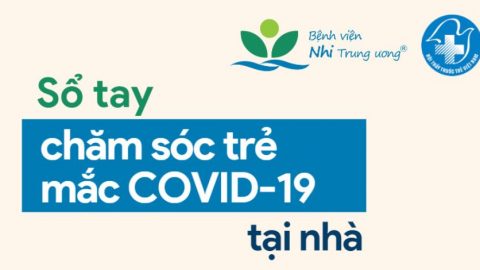 Sổ tay chăm sóc trẻ mắc COVID-19 tại nhà