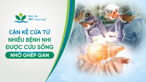 [VIDEO] Cận kề cửa tử, nhiều bệnh nhi được cứu sống nhờ ghép gan