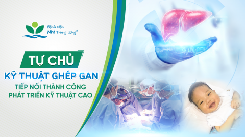 [VIDEO] Bệnh viện Nhi Trung ương tự chủ kỹ thuật ghép gan cho bệnh nhi