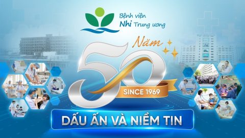 Bệnh viện Nhi Trung ương – 50 năm dấu ấn và niềm tin