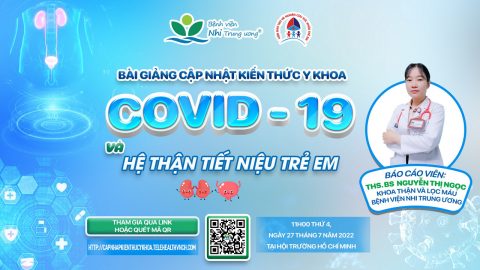 [VIDEO] COVID-19 và Hệ thận tiết niệu trẻ em