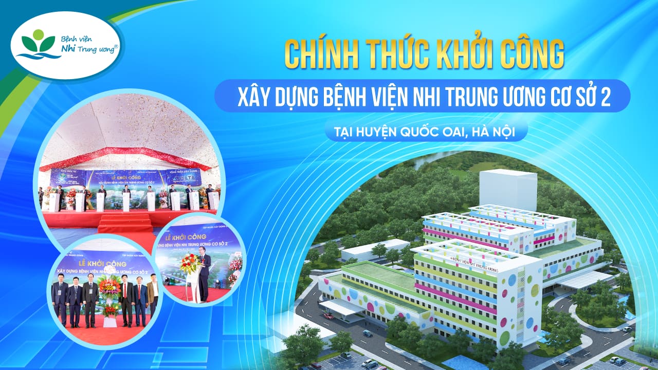 Chính thức khởi công xây dựng Bệnh viện Nhi Trung ương cơ sở Quốc Oai, Hà Nội