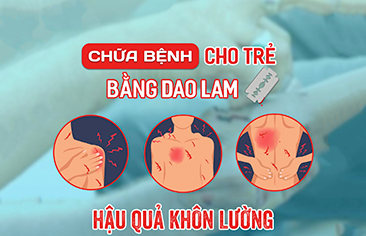 Chữa bệnh cho trẻ bằng dao lam – hậu quả khôn lường