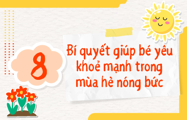 Mách nhỏ cha mẹ 8 bí quyết giúp bé yêu khoẻ mạnh trong mùa hè nóng bức