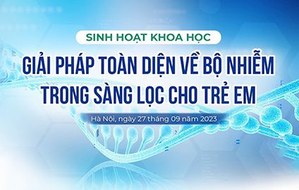 [VIDEO] Giải pháp toàn diện về bộ nhiễm trong sàng lọc cho trẻ em
