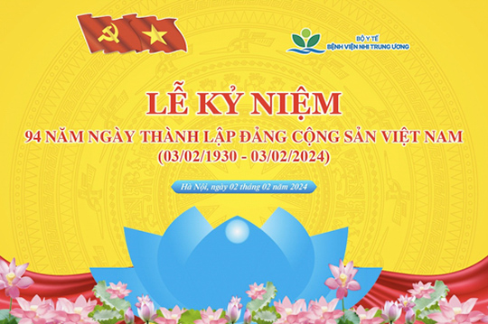 Bệnh viện Nhi Trung ương kỷ niệm 94 năm ngày thành lập Đảng Cộng sản Việt Nam (03/02/1930 – 03/02/2024)
