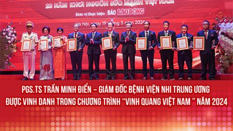 PGS.TS Trần Minh Điển – Giám đốc Bệnh viện Nhi Trung ương được vinh danh trong chương trình “Vinh quang Việt Nam” năm 2024