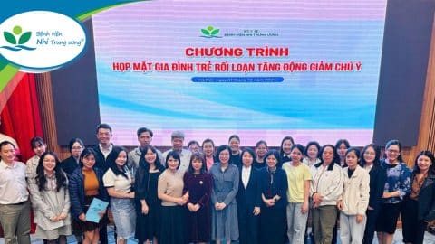 Khoa Tâm thần tổ chức Chương trình “Họp mặt gia đình trẻ rối loạn tăng động giảm chú ý 2024”