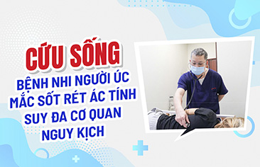 Cứu sống bệnh nhi người Úc mắc sốt rét ác tính, suy đa cơ quan nguy kịch