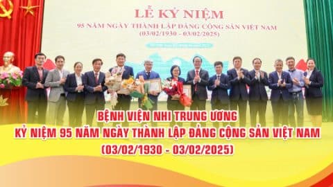 Bệnh viện Nhi Trung ương kỷ niệm 95 năm Ngày thành lập Đảng Cộng sản Việt Nam (3/2/1930 – 3/2/2025)