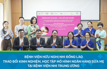 Bệnh viện Hữu nghị Nhi đồng Lào trao đổi kinh nghiệm, học tập mô hình Ngân hàng Sữa mẹ tại Bệnh viện Nhi Trung ương