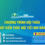 [Thông báo] Chương trình hội thảo Cập nhật kiến thức Nội tiết Nhi năm 2025