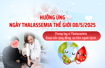Hưởng ứng Ngày Thalassemia Thế giới (8/5/2025) với chủ đề  “Chung tay vì Thalassemia – Đoàn kết cộng đồng, ưu tiên người bệnh”