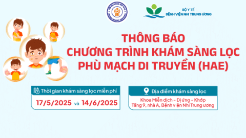 [Thông báo] Chương trình khám sàng lọc Phù mạch di truyền (HAE)