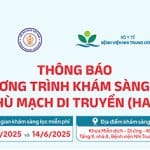 [Thông báo] Chương trình khám sàng lọc Phù mạch di truyền (HAE)