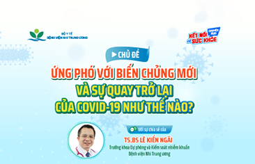 Ứng phó với biến chủng mới và sự quay trở lại của COVID-19 như thế nào?