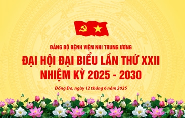 Chào mừng Đại hội đại biểu Đảng bộ Bệnh viện Nhi Trung ương lần thứ XXII, nhiệm kỳ 2025-2030