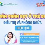 Bàn chân bẹt ở trẻ em: Điều trị và phòng ngừa hiệu quả