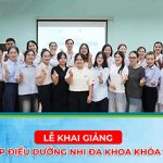 [Tin ảnh] Lễ khai giảng lớp “Điều dưỡng Nhi đa khoa” khóa 18: vững bước chuyên môn, hiện thực hóa ước mơ
