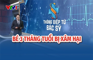 [VIDEO] Thông điệp từ bác sĩ: Bé 3 tháng tuổi bị xâm hại