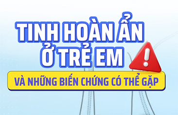 Tinh hoàn ẩn ở trẻ em và những biến chứng có thể gặp