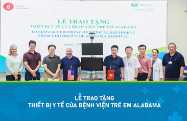 Lễ trao tặng thiết bị y tế từ Bệnh viện Trẻ em Alabama (Hoa Kỳ): Gắn kết hợp tác, nâng cao chất lượng điều trị