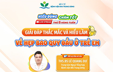 [Hiểu đúng – Chăm tốt] Giải đáp thắc mắc và hiểu lầm về hẹp bao quy đầu ở trẻ em