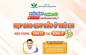 [Hiểu đúng – Chăm tốt] Hẹp bao quy đầu ở trẻ em – Hiện tượng sinh lý hay bệnh lý?