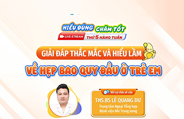 [Hiểu đúng – Chăm tốt] Giải đáp thắc mắc và hiểu lầm về hẹp bao quy đầu ở trẻ em