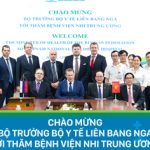 Bộ trưởng Bộ Y tế Liên bang Nga thăm và làm việc tại Bệnh viện Nhi Trung ương
