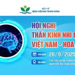 [Thông báo] Hội nghị thần kinh Nhi khoa Việt Nam – Hoa Kỳ