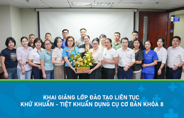 Khai giảng lớp “Khử khuẩn – Tiệt khuẩn dụng cụ cơ bản” khóa 8: Hướng tới chuẩn hóa quy trình, đảm bảo an toàn người bệnh tại cơ sở y tế