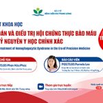 [Thông báo] Sinh hoạt khoa học: Chẩn đoán và điều trị Hội chứng thực bào máu trong kỷ nguyên y học chính xác