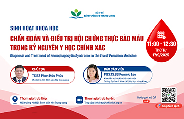 [Thông báo] Sinh hoạt khoa học: Chẩn đoán và điều trị Hội chứng thực bào máu trong kỷ nguyên y học chính xác