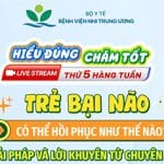 [Hiểu đúng – Chăm tốt] Trẻ bại não có thể hồi phục như thế nào? Giải pháp và lời khuyên từ chuyên gia