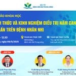 [Thông báo] Hội thảo khoa học: Thách thức và kinh nghiệm điều trị nấm Candida xâm lấn trên bệnh nhân nhi