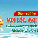 Cảnh báo đuối nước ở trẻ mùa mưa lũ: Hiểm họa từ  ao hồ, sông, suối và cống rãnh quanh nhà