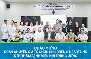 Bệnh viện Nhi Trung ương hợp tác với Children’s HeartLink (Hoa Kỳ) xây dựng Trung tâm Tim mạch Xuất sắc vì trẻ em Việt Nam