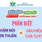 [Hiểu đúng – Chăm tốt] Phân biệt chậm nói đơn thuần và dấu hiệu của tự kỷ
