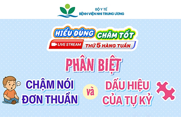 [Hiểu đúng – Chăm tốt] Phân biệt chậm nói đơn thuần và dấu hiệu của tự kỷ