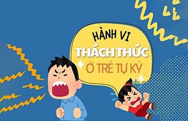 Nhận biết một số hành vi thách thức ở trẻ tự kỷ