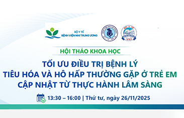 [Thông báo] Hội thảo khoa học: Tối ưu hóa điều trị bệnh lý tiêu hóa và hô hấp thường gặp ở trẻ em cập nhật từ thực hành lâm sàng