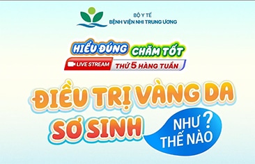 [Hiểu đúng – Chăm tốt] Làm gì khi con bị Vàng da sơ sinh? Hướng dẫn từ chuyên gia