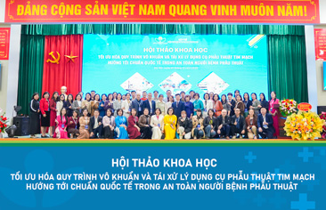 Bệnh viện Nhi Trung ương tổ chức Hội thảo khoa học: “Tối ưu hóa quy trình vô khuẩn và tái xử lý dụng cụ phẫu thuật tim mạch: Hướng tới chuẩn quốc tế trong an toàn người bệnh phẫu thuật”