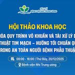 [Thông báo] Hội thảo ​khoa học: Tối ưu hóa quy trình vô khuẩn và tái xử lý dụng cụ phẫu thuật tim mạch – Hướng tới chuẩn quốc tế trong an toàn người bệnh phẫu thuật