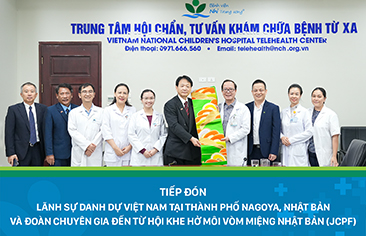 Tiếp đón Lãnh sự Danh dự Việt Nam tại thành phố Nagoya, Nhật Bản và đoàn chuyên gia đến từ Hội khe hở môi vòm miệng Nhật Bản (JCPF)
