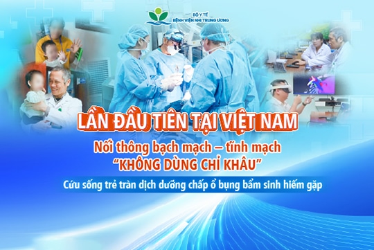 [Lần đầu tiên tại Việt Nam] Nối thông bạch mạch – tĩnh mạch “không dùng chỉ khâu” cùng ứng dụng công nghệ thực tế ảo, giúp cứu sống ca bệnh cực hiếm