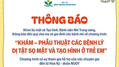 [Thông báo] Chương trình Khám – Phẫu thuật các bệnh lý dị tật sọ mặt và tạo hình ở trẻ em