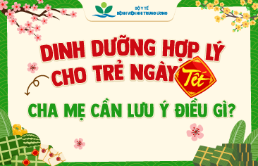 [INFOGRAPHIC] Dinh dưỡng hợp lý cho trẻ ngày Tết – Cha mẹ cần lưu ý điều gì?