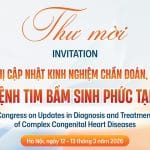 [Thư mời] Hội nghị cập nhật kinh nghiệm chẩn đoán, điều trị bệnh tim bẩm sinh phức tạp